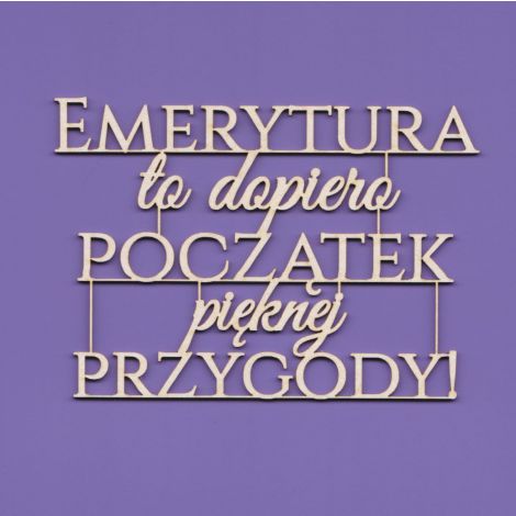 Tekturka Crafty Moly Napis G10 - Emerytura to dopiero początek pięknej przygody